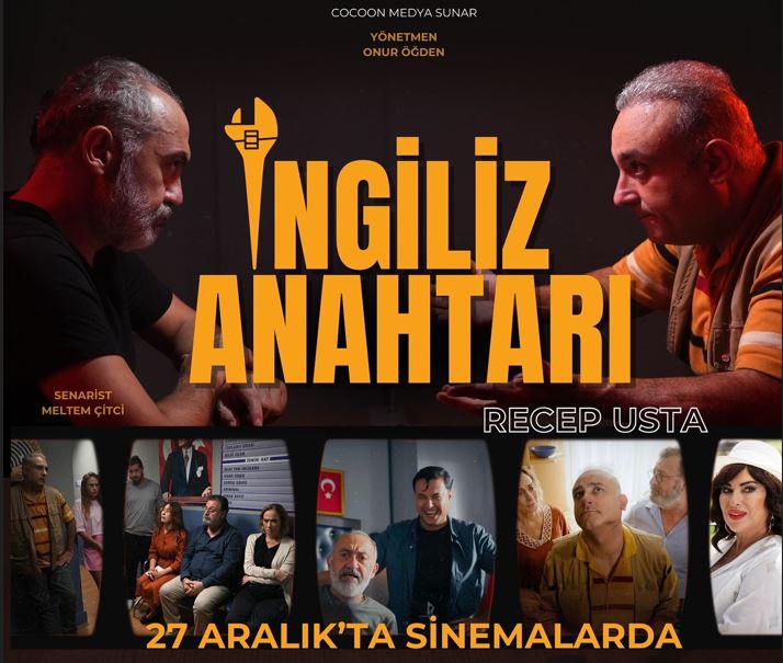 İngiliz Anahtarı “Recep Usta” filmi cuma günü vizyonda